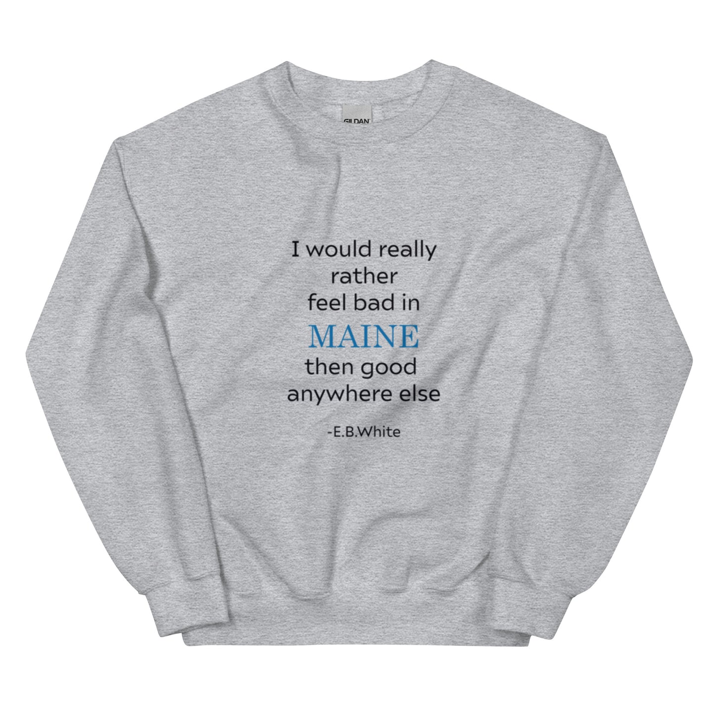 EB White Maine Quote Unisex Sweatshirt