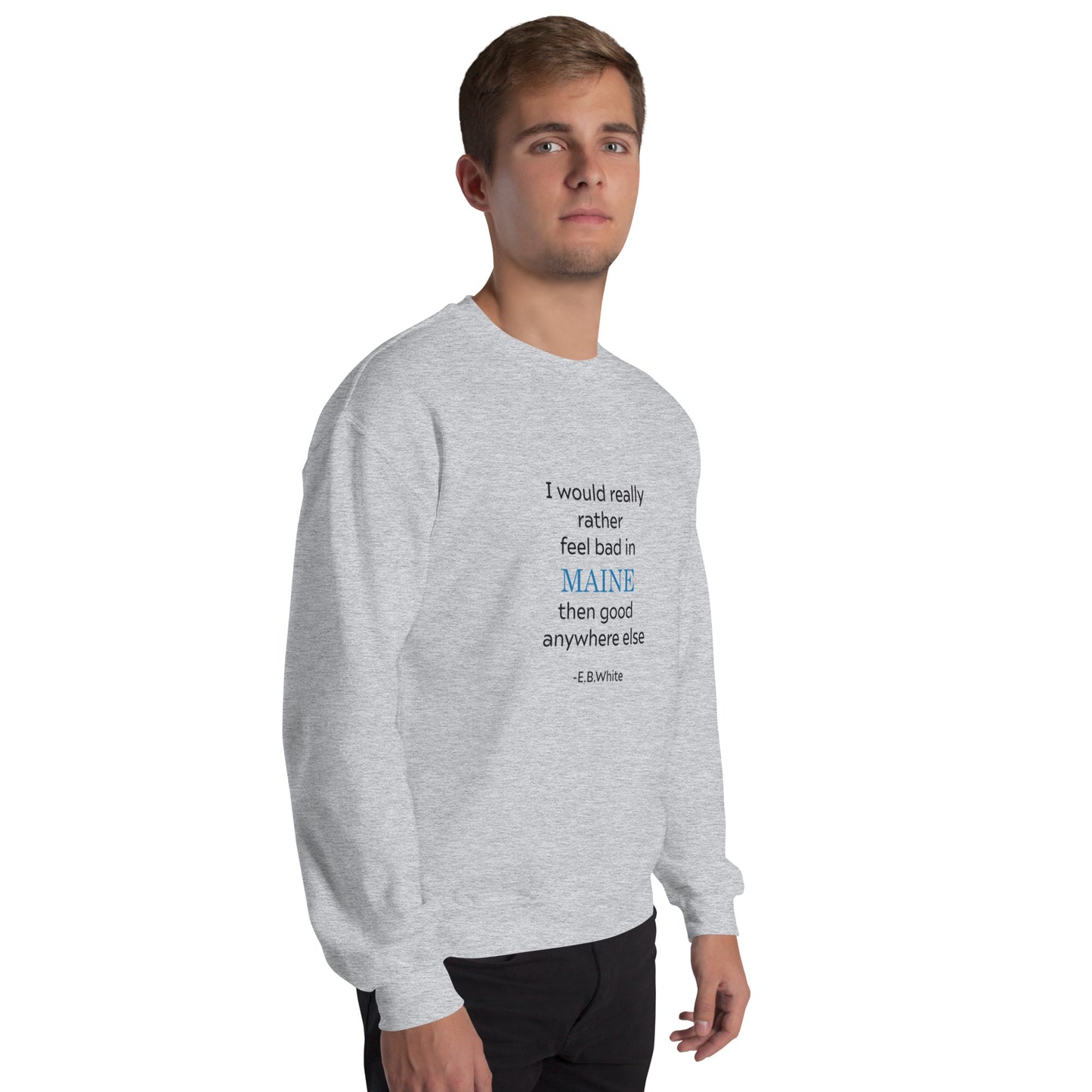 EB White Maine Quote Unisex Sweatshirt