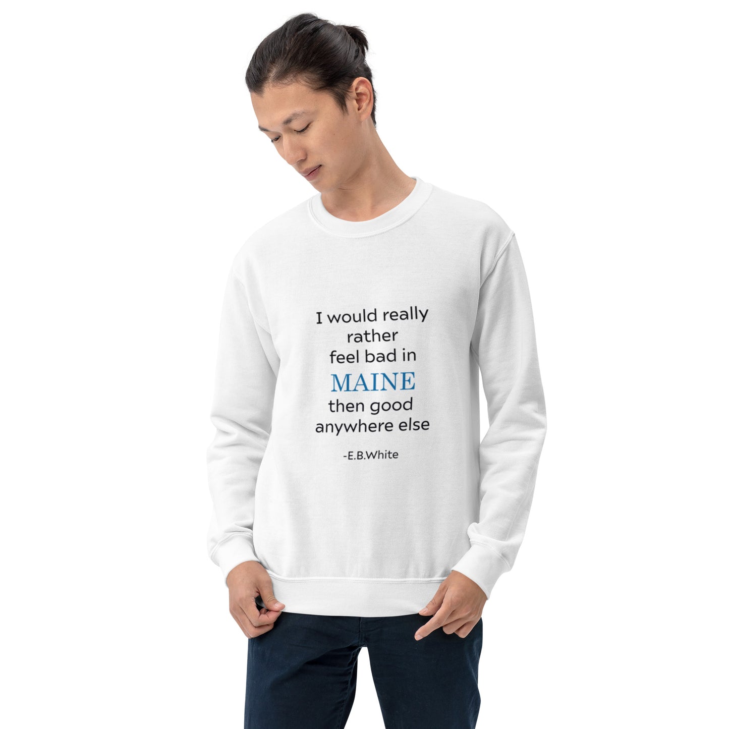 EB White Maine Quote Unisex Sweatshirt