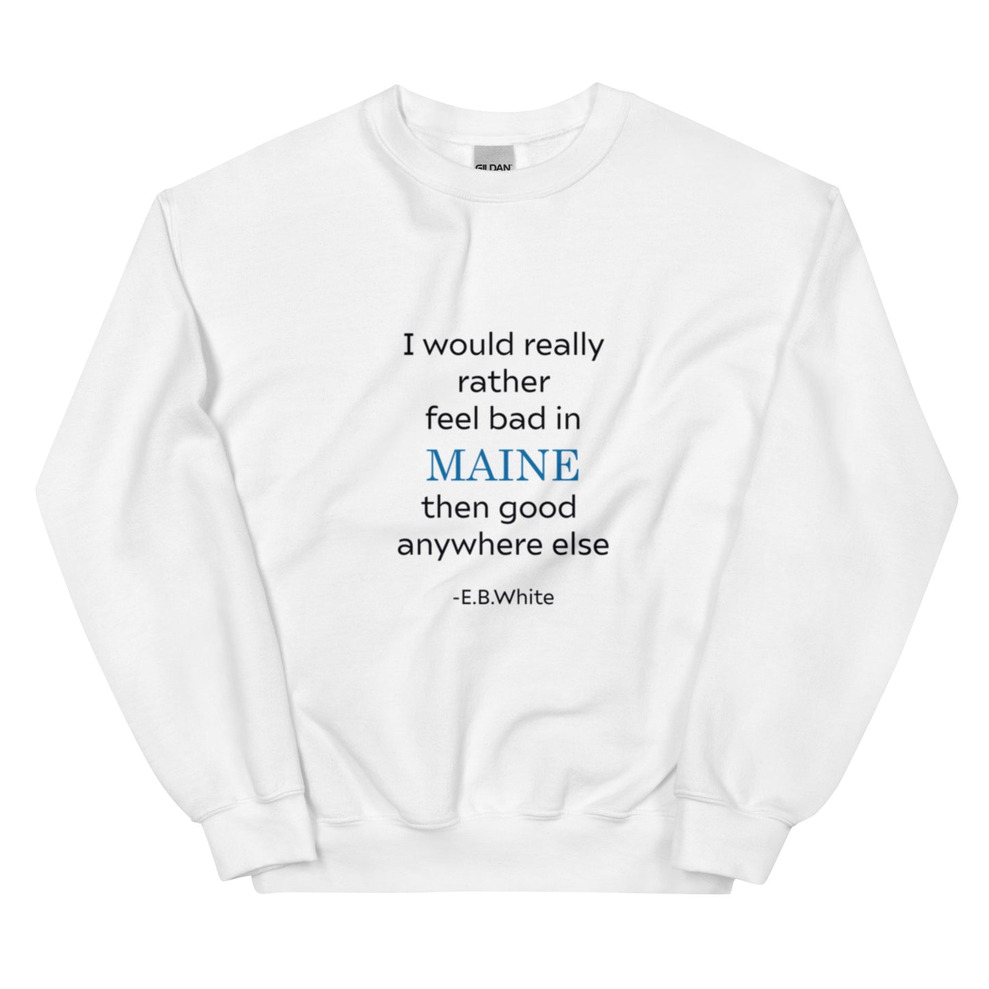 EB White Maine Quote Unisex Sweatshirt