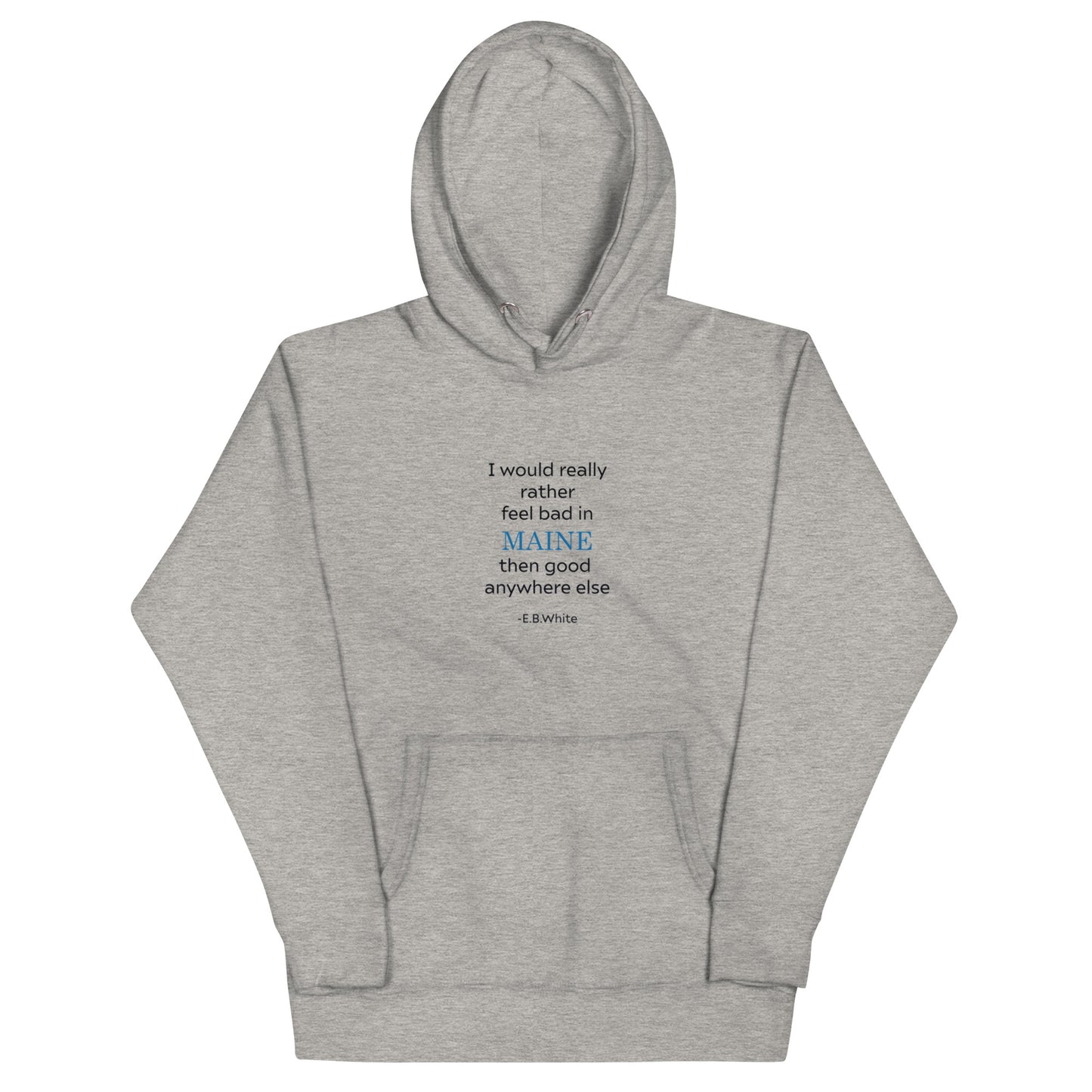 EB White Maine Quote All Cotton Unisex Hoodie