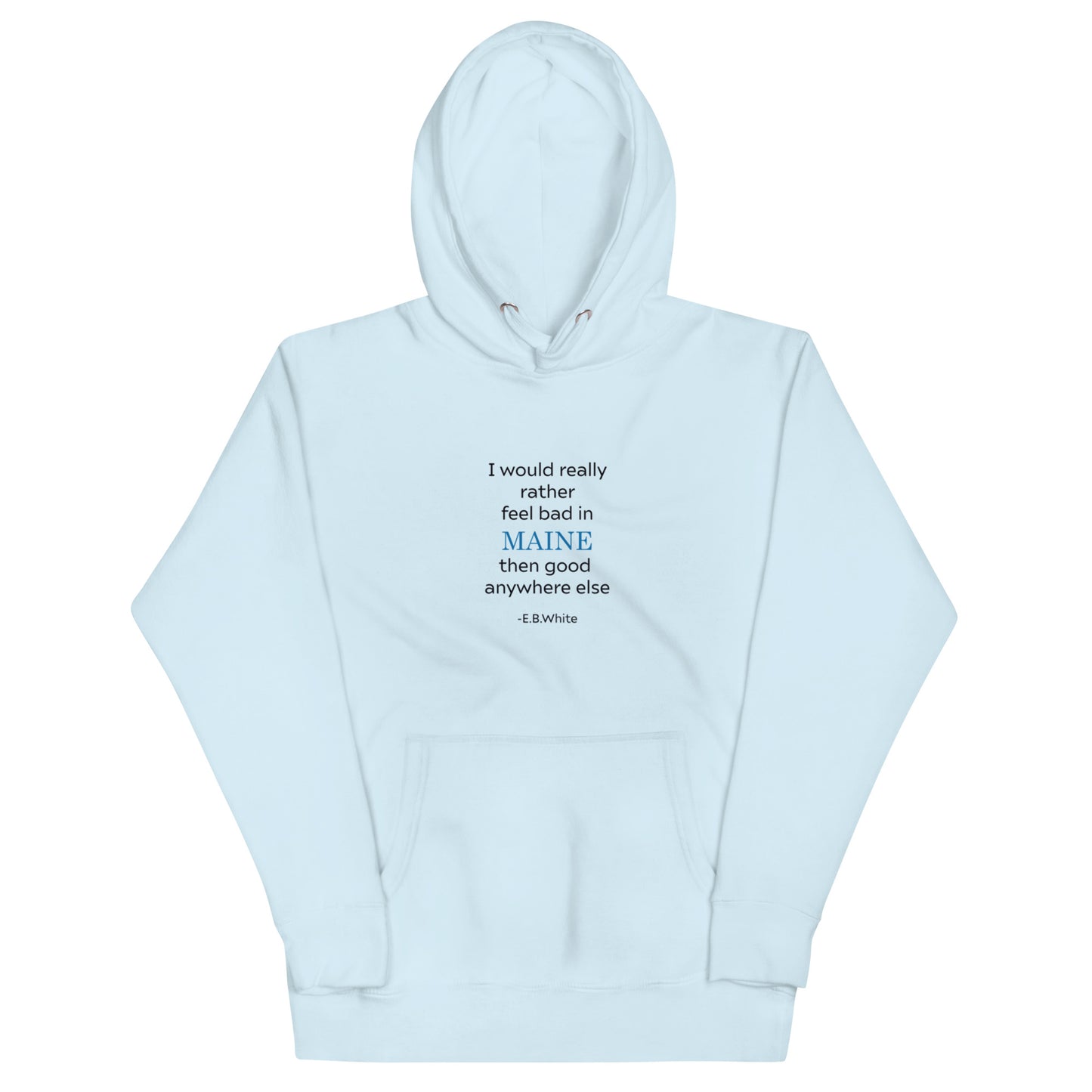 EB White Maine Quote All Cotton Unisex Hoodie