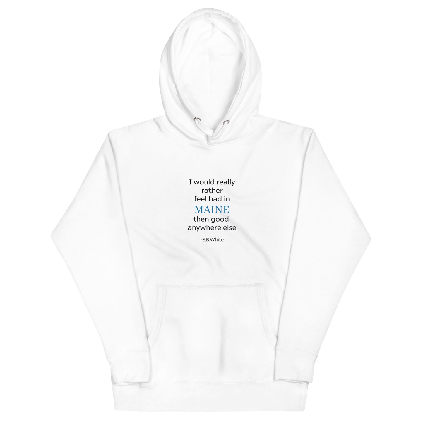 EB White Maine Quote All Cotton Unisex Hoodie